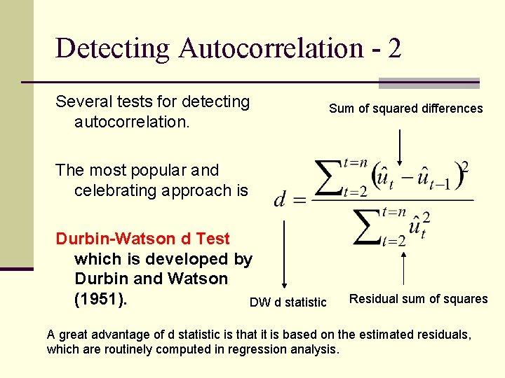 Detecting Autocorrelation - 2 Several tests for detecting autocorrelation. Sum of squared differences The