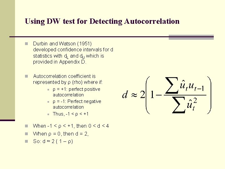 Using DW test for Detecting Autocorrelation n Durbin and Watson (1951) developed confidence intervals