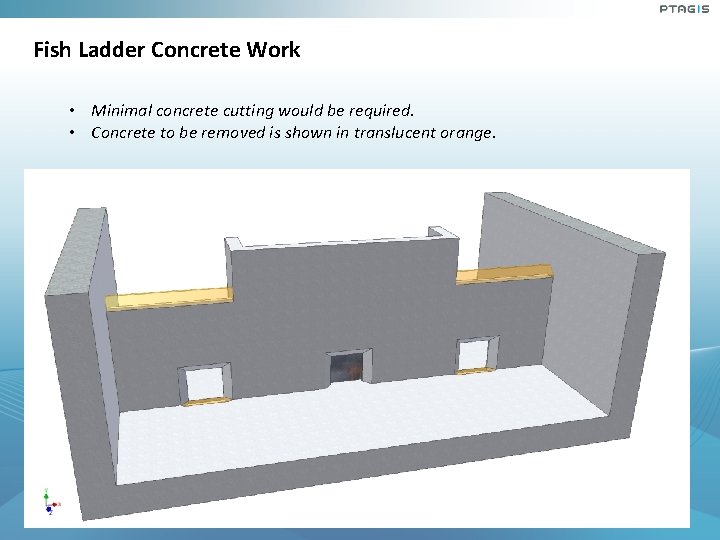 Fish Ladder Concrete Work • Minimal concrete cutting would be required. • Concrete to
