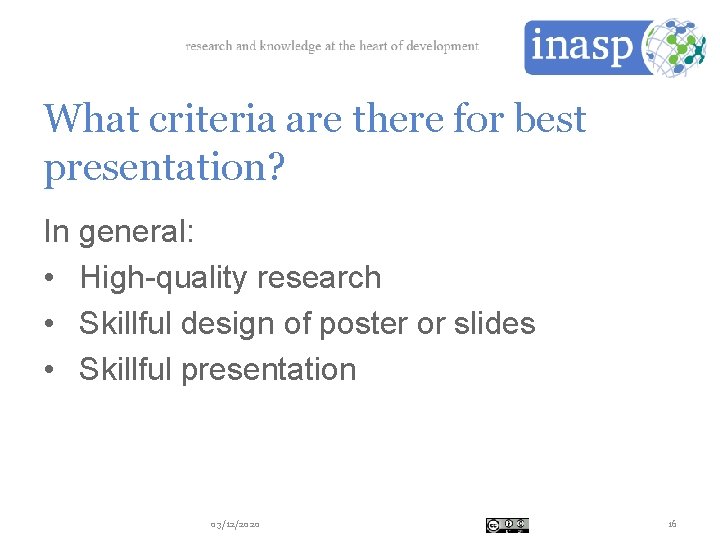 What criteria are there for best presentation? In general: • High-quality research • Skillful