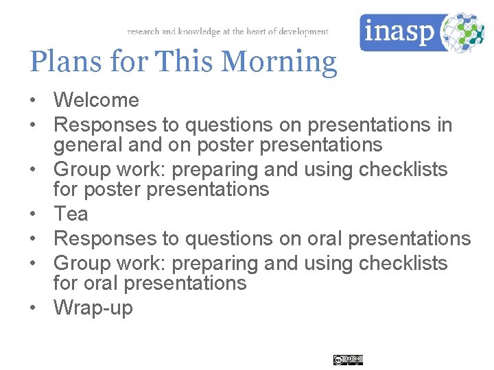 Plans for This Morning • Welcome • Responses to questions on presentations in general