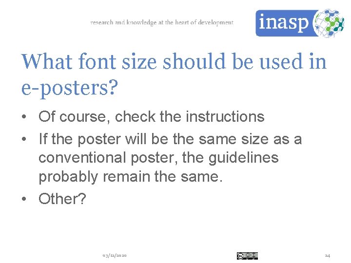 What font size should be used in e-posters? • Of course, check the instructions