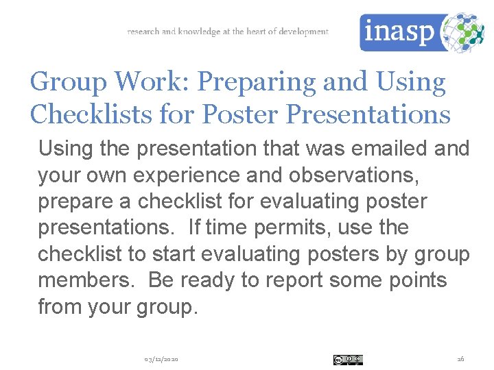 Group Work: Preparing and Using Checklists for Poster Presentations Using the presentation that was