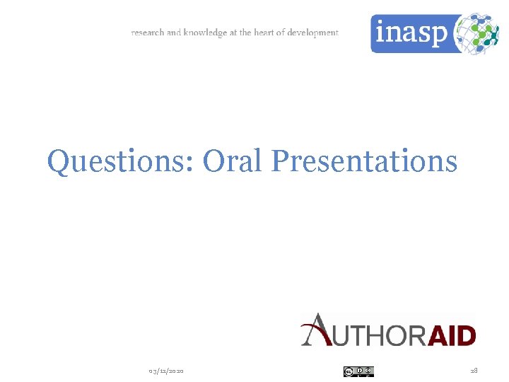 Questions: Oral Presentations 03/12/2020 28 