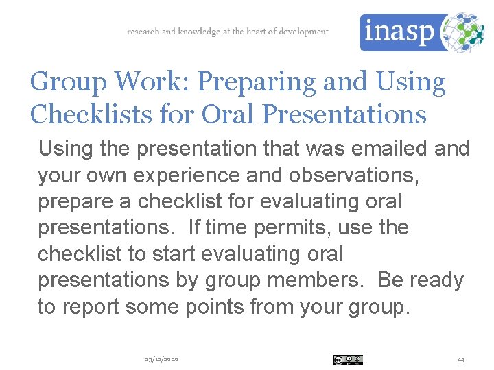 Group Work: Preparing and Using Checklists for Oral Presentations Using the presentation that was