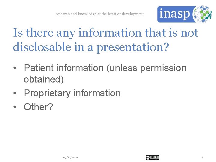 Is there any information that is not disclosable in a presentation? • Patient information