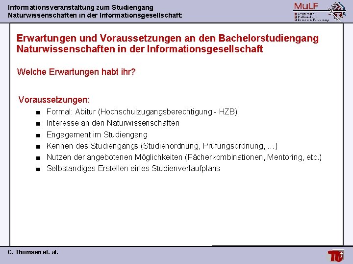 Informationsveranstaltung zum Studiengang Naturwissenschaften in der Informationsgesellschaft: Erwartungen und Voraussetzungen an den Bachelorstudiengang Naturwissenschaften