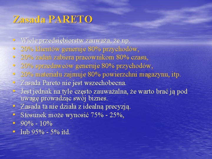 Zasada PARETO • • • Wiele przedsiębiorstw zauważa, że np. 20% klientów generuje 80%