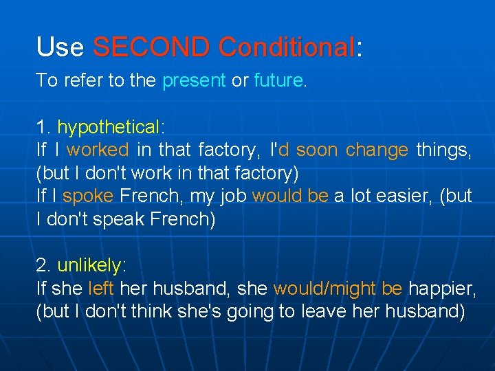 Use SECOND Conditional: To refer to the present or future. 1. hypothetical: If I Use SECOND Conditional: To refer to the present or future. 1. hypothetical: If I