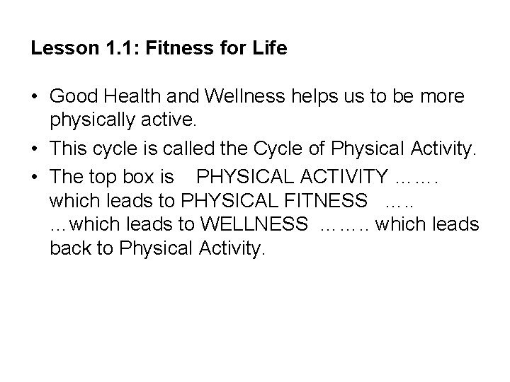 Lesson 1. 1: Fitness for Life • Good Health and Wellness helps us to