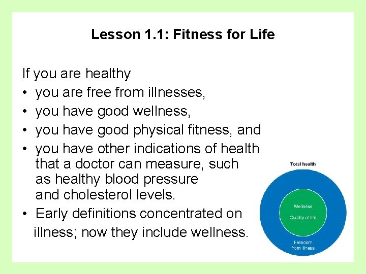 Lesson 1. 1: Fitness for Life If you are healthy • you are free