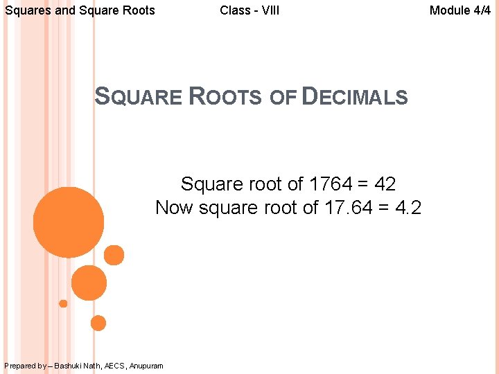 Squares and Square Roots Class - VIII SQUARE ROOTS OF DECIMALS Square root of