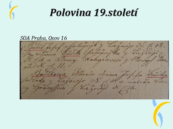 Polovina 19. století SOA Praha, Osov 16 