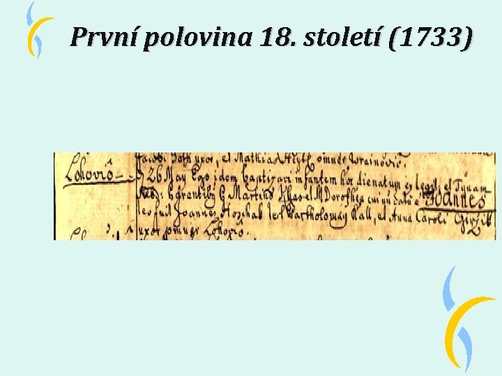 První polovina 18. století (1733) 