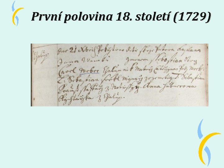 První polovina 18. století (1729) 