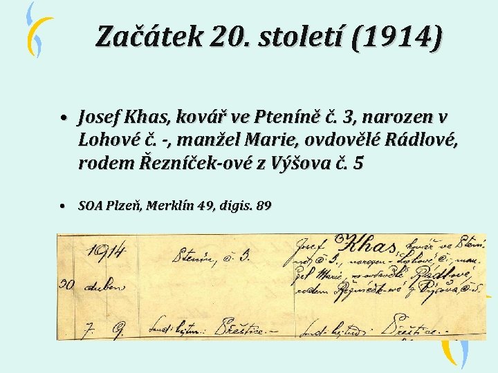 Začátek 20. století (1914) • Josef Khas, kovář ve Pteníně č. 3, narozen v
