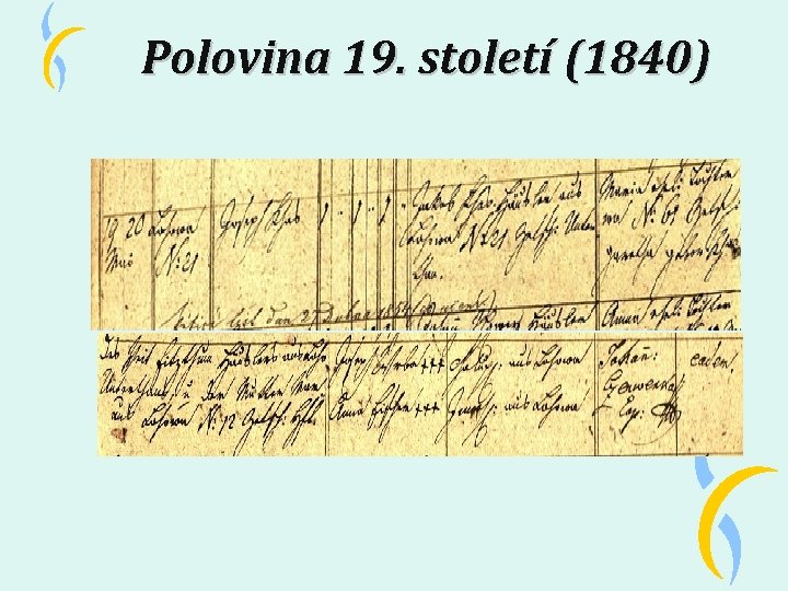 Polovina 19. století (1840) 