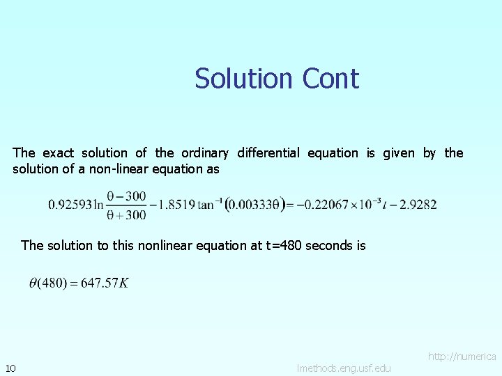 Solution Cont The exact solution of the ordinary differential equation is given by the