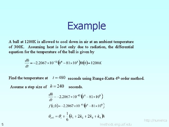 Example A ball at 1200 K is allowed to cool down in air at