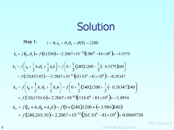 Solution Step 1: 6 lmethods. eng. usf. edu http: //numerica 