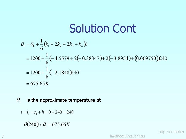 Solution Cont is the approximate temperature at 7 lmethods. eng. usf. edu http: //numerica