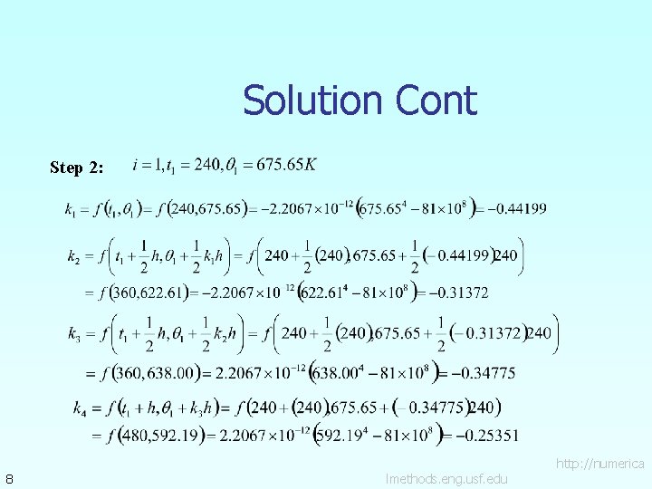 Solution Cont Step 2: 8 lmethods. eng. usf. edu http: //numerica 