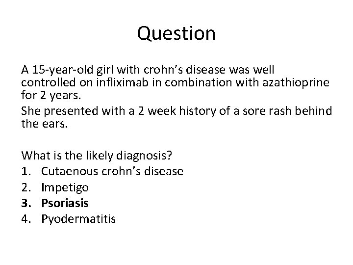 Question A 15 -year-old girl with crohn’s disease was well controlled on infliximab in Question A 15 -year-old girl with crohn’s disease was well controlled on infliximab in