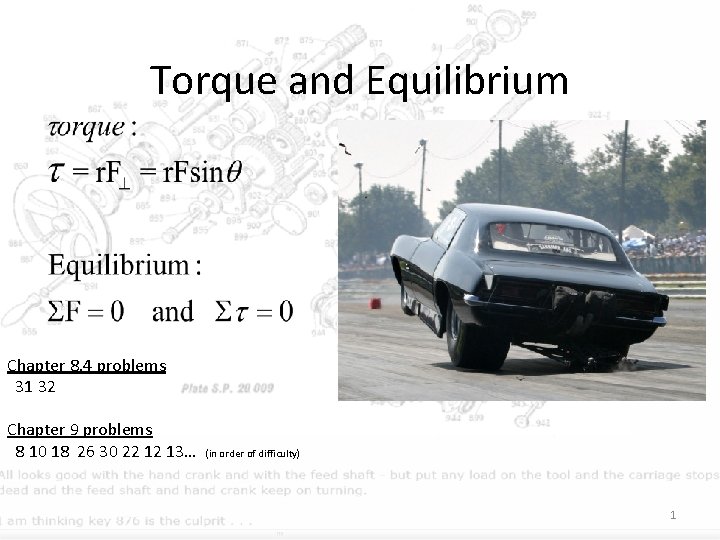 Torque and Equilibrium Chapter 8. 4 problems 31 32 Chapter 9 problems 8 10