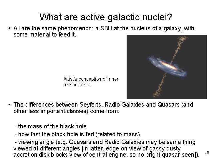 What are active galactic nuclei? • All are the same phenomenon: a SBH at