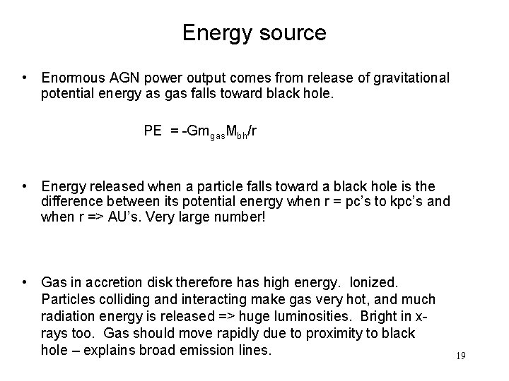 Energy source • Enormous AGN power output comes from release of gravitational potential energy