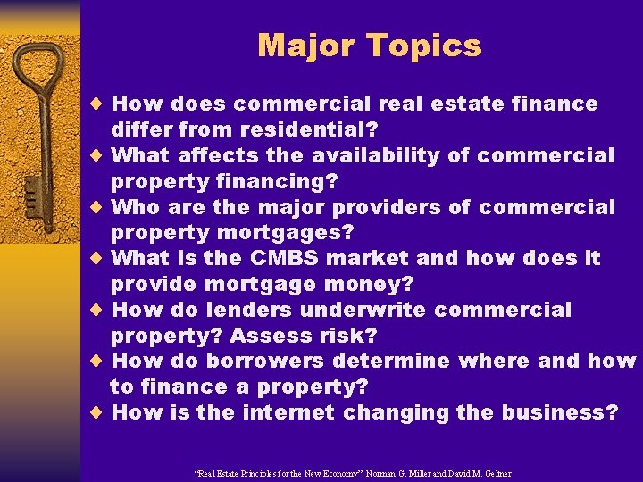 Major Topics ¨ How does commercial real estate finance differ from residential? ¨ What