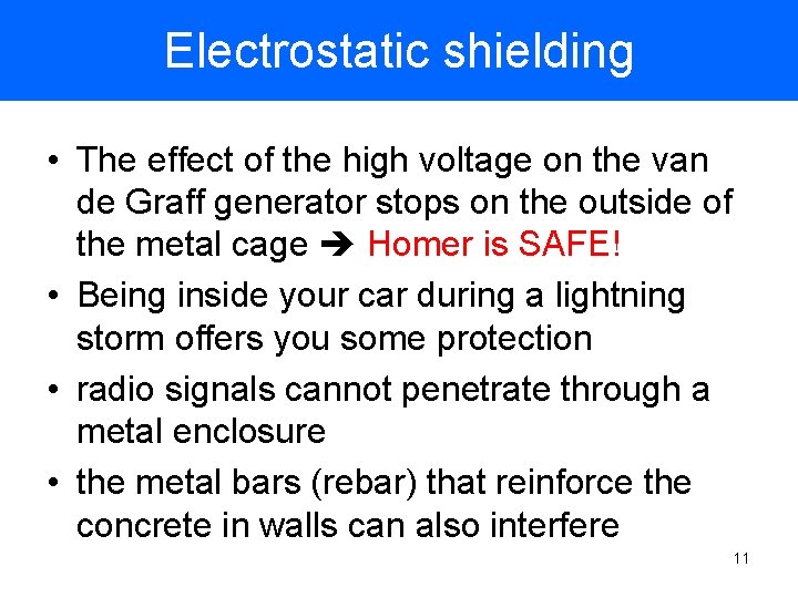 Electrostatic shielding • The effect of the high voltage on the van de Graff