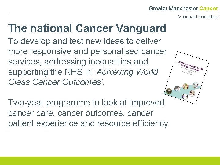 Greater Manchester Cancer Vanguard Innovation The national Cancer Vanguard To develop and test new