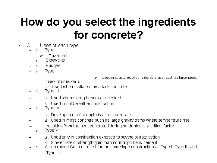 How do you select the ingredients for concrete? • C. – – Uses of