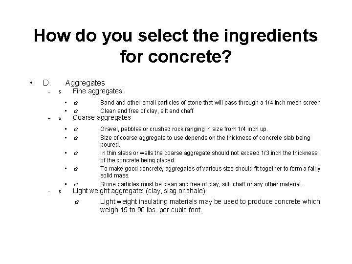 How do you select the ingredients for concrete? • D. – Aggregates $ Fine