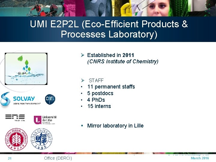 UMI E 2 P 2 L (Eco-Efficient Products & Processes Laboratory) Ø Established in