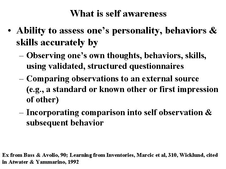 What is self awareness • Ability to assess one’s personality, behaviors & skills accurately