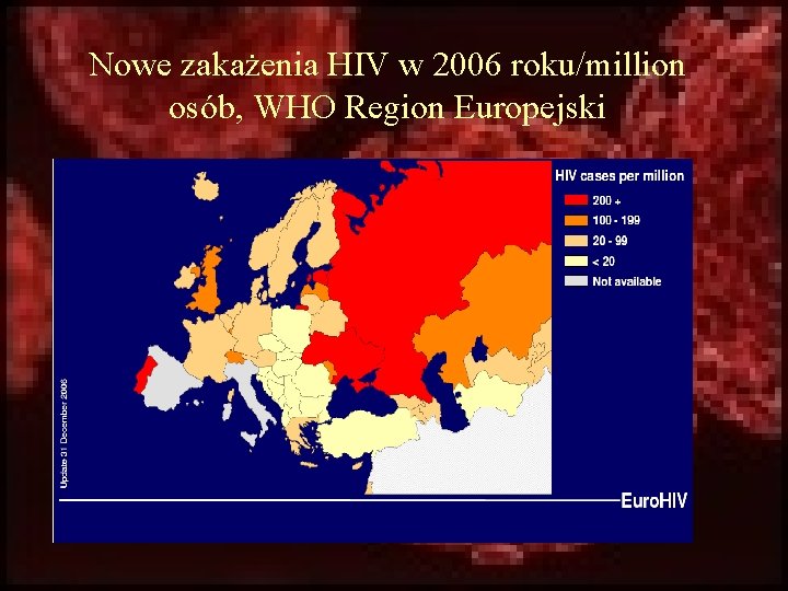 Nowe zakażenia HIV w 2006 roku/million osób, WHO Region Europejski 