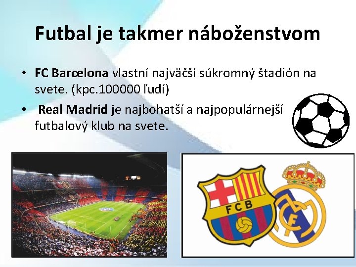 Futbal je takmer náboženstvom • FC Barcelona vlastní najväčší súkromný štadión na svete. (kpc.