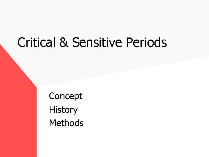 Critical & Sensitive Periods Concept History Methods 