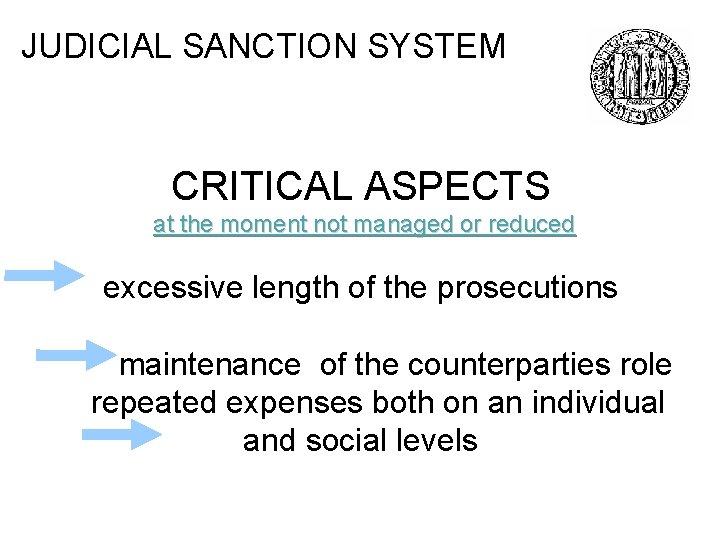JUDICIAL SANCTION SYSTEM CRITICAL ASPECTS at the moment not managed or reduced excessive length