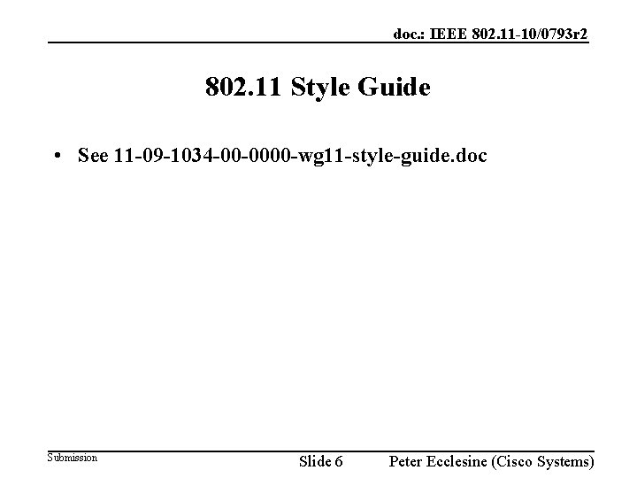 doc. : IEEE 802. 11 -10/0793 r 2 802. 11 Style Guide • See