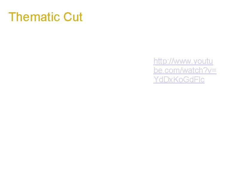 Thematic Cut A thematic cut is a smooth cut used to emphasize harmony, theme