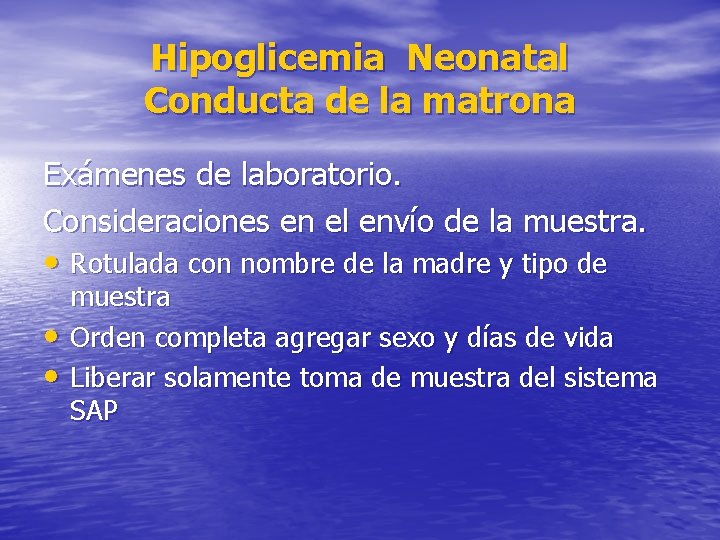 Hipoglicemia Neonatal Conducta de la matrona Exámenes de laboratorio. Consideraciones en el envío de