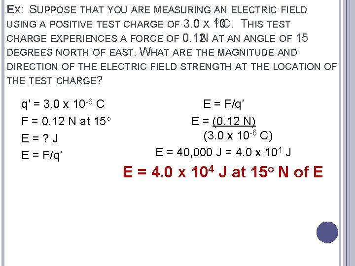 EX: SUPPOSE THAT YOU ARE MEASURING AN ELECTRIC FIELD 6 C. THIS TEST USING