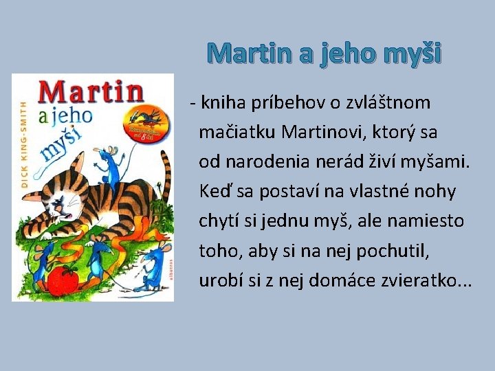 Martin a jeho myši - kniha príbehov o zvláštnom mačiatku Martinovi, ktorý sa od