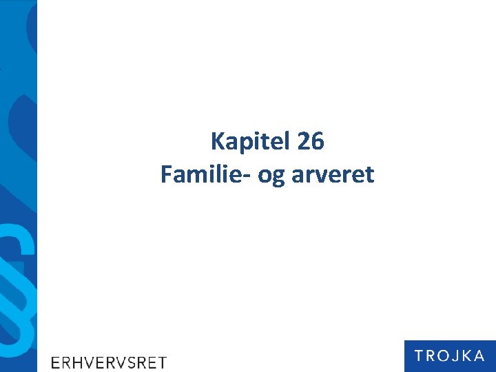 Kapitel 26 Familie- og arveret 