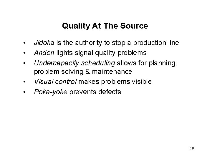 Quality At The Source • • • Jidoka is the authority to stop a Quality At The Source • • • Jidoka is the authority to stop a