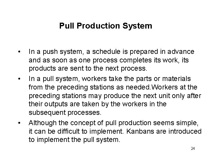 Pull Production System • • • In a push system, a schedule is prepared Pull Production System • • • In a push system, a schedule is prepared