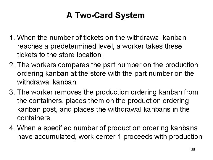 A Two-Card System 1. When the number of tickets on the withdrawal kanban reaches A Two-Card System 1. When the number of tickets on the withdrawal kanban reaches